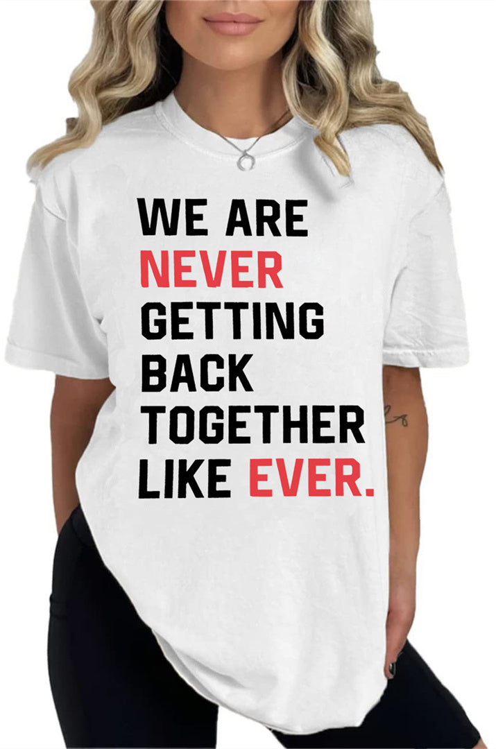 We are never getting back printed cotton T-shirt